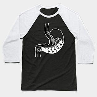 Food in My Stomach - Dessert Baseball T-Shirt